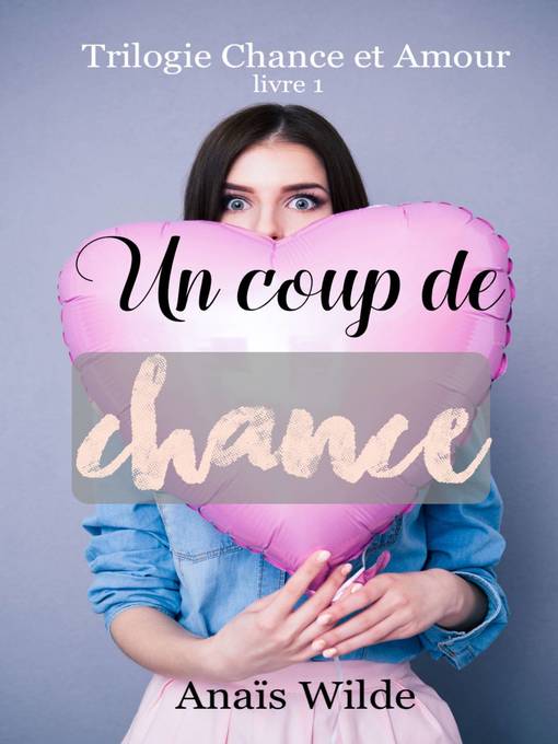 Title details for Un coup de chance by Anaïs Wilde - Available